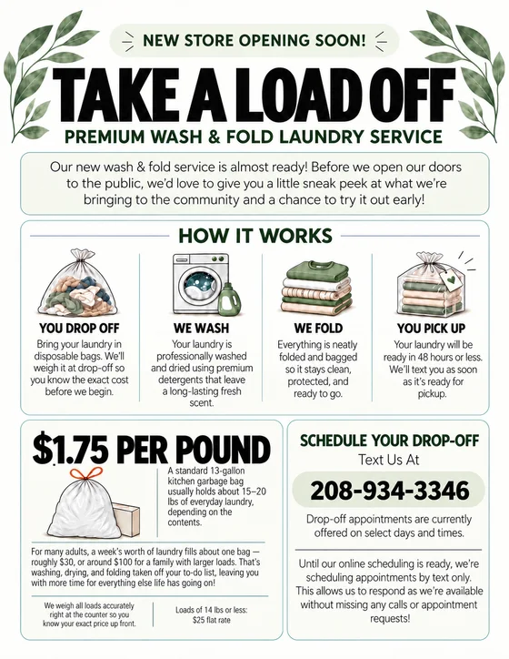 The Take A Load Off flyer: new store opening soon, premium wash and fold laundry service, how it works in four steps, $1.75 per pound, and text 208-934-3346 to schedule your drop-off